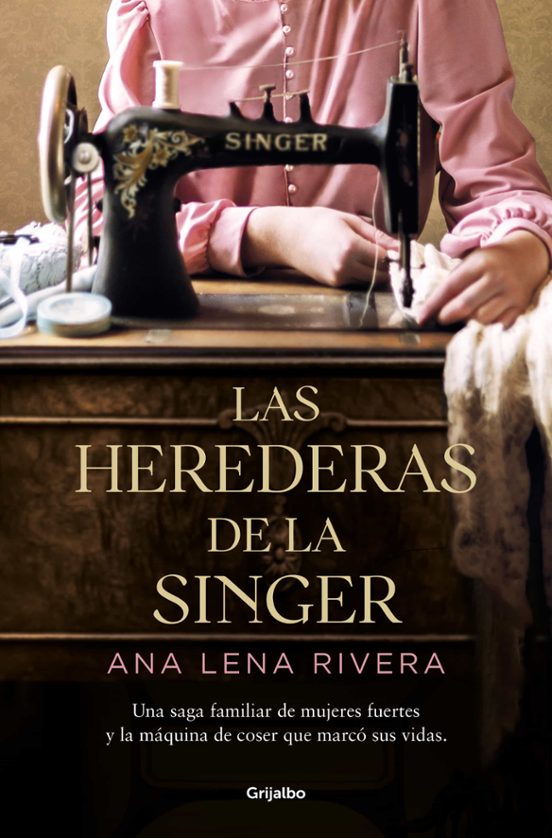 Las herederas de la Singer de Ana Lena Rivera